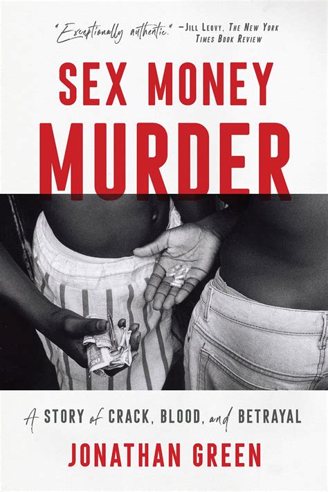 Sex Money Murder A Story Of Crack Blood And Betrayal Paperback