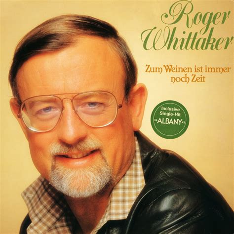 ‎zum Weinen Ist Immer Noch Zeit Album By Roger Whittaker Apple Music