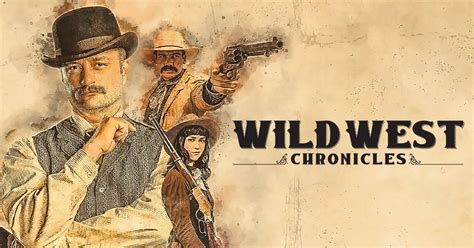 Wild West Chronicles Insp Tv Tv Shows And Movies