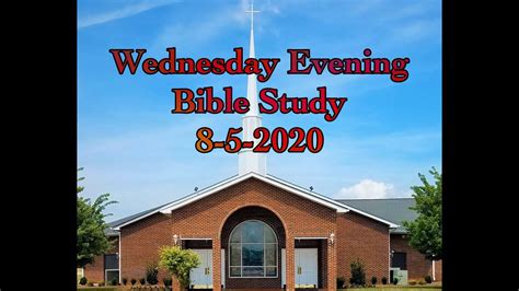 Wed Eve Bible Study 8 5 2020 Youtube