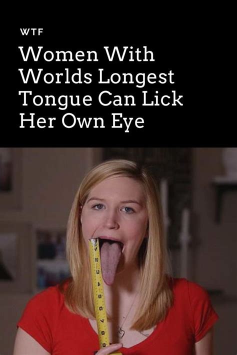 Women With Worlds Longest Tongue Can Lick Her Own Eye Wise Quotes