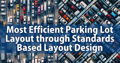 Most Efficient Parking Lot Layout Through Standards Based Layout Design