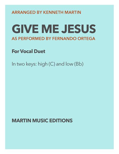 Give Me Jesus Vocal Duet With Piano In High And Low Key Sheet Music