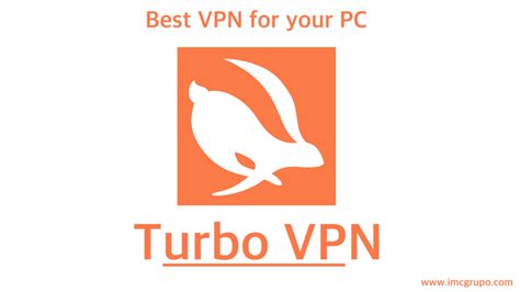 Best Vpn For Your Pc Turbo Vpn Imc Grupo