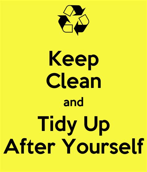 Keep Clean And Tidy Up After Yourself Poster Sam Keep Calm O Matic