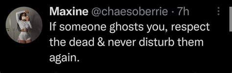 Maxine Chaesoberrie If Someone Ghosts You Respect The Dead And Never