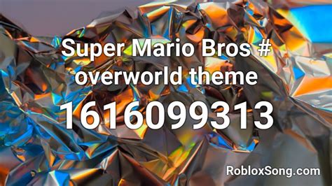 Super Mario Bros Overworld Theme Roblox Id Roblox Music Codes
