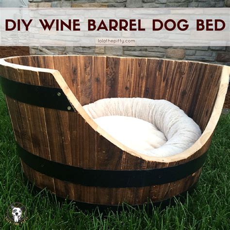 How To Make A Wine Barrel Dog Bed Lola The Pitty