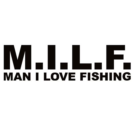 Milf Man I Love Fishing Decal Man I Love Fishing Decal Milf 7253