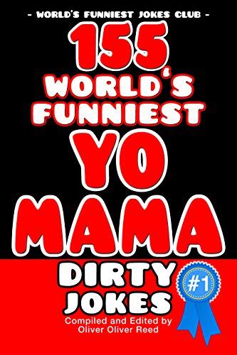 Amazon 155 World S Funniest Yo Mama Dirty Jokes Yo Mama Funny Dirty