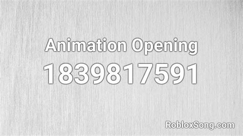 Animation Opening Roblox Id Roblox Music Codes