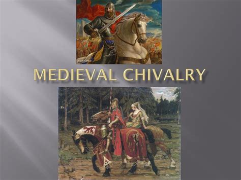 Ppt Chivalry The Knightly System Or Behavior Code For Medieval