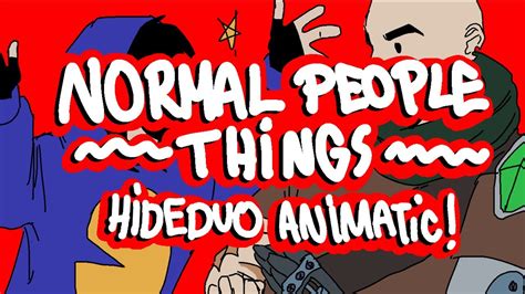 Hideduo Animatic Normal People Things Youtube