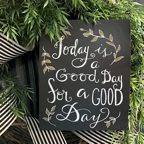 Today Is A Good Day For A Good Day Chalkboard Art Print 8x10 Frameable
