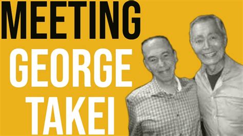 Meeting George Takei Youtube