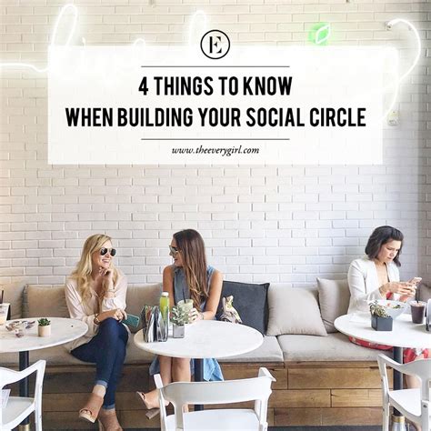 4 Things To Know When Building Your Social Circle The Everygirl