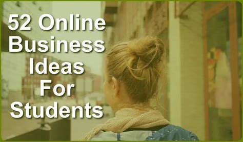 52 Best Online Business Ideas For Students Business Cookhouse