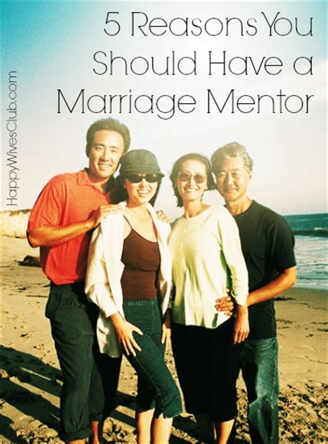 5 Reasons You Should Have A Marriage Mentor Happy Wives Club