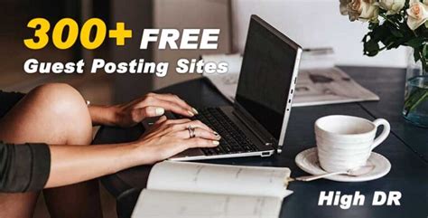 300 Free Guest Posting Sites To Submit Your Guest Posts In 2023