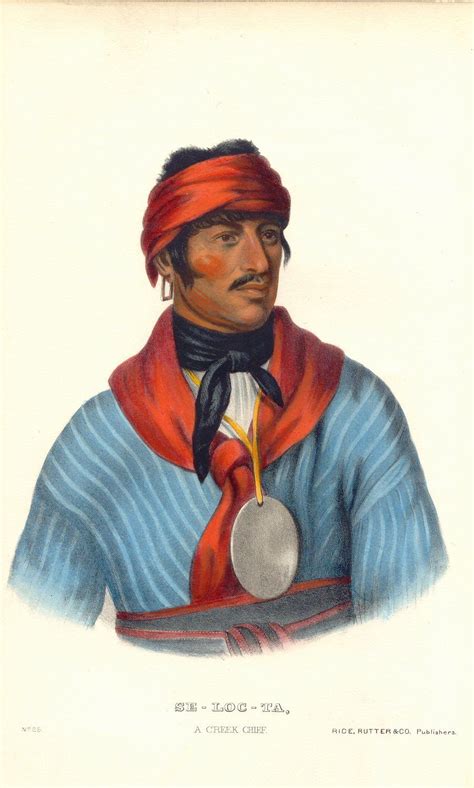 Selocta Was A Muscogee Chief The Muscogee Are More Commonly Known As