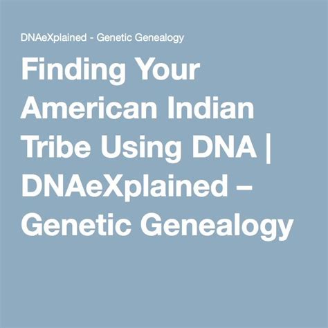 Finding Your American Indian Tribe Using Dna Native American Genealogy Native American Dna