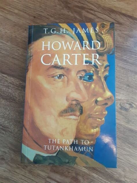 Howard Carter The Path To Tutankhamun By T G H James 2001 Trade