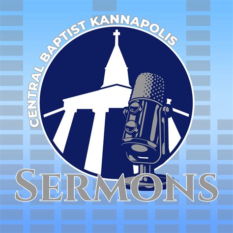Easily Listen To Central Baptist Kannapolis Nc In Your Podcast App Of