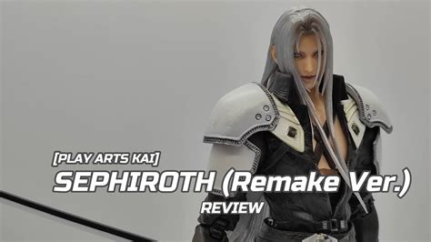UNBOX REVIEW PLAY ARTS KAI SEPHIROTH FF7 REMAKE YouTube