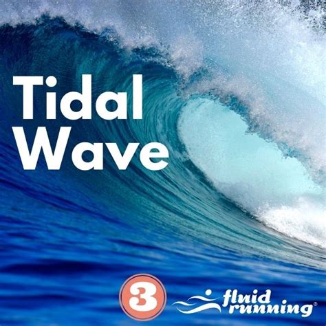 Tidal Wave Fluid Running