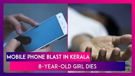 Mobile Phone Blast In Kerala 8 Year Old Girl Dies After Smartphone