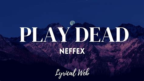 Neffex Play Dead Lyrics Youtube