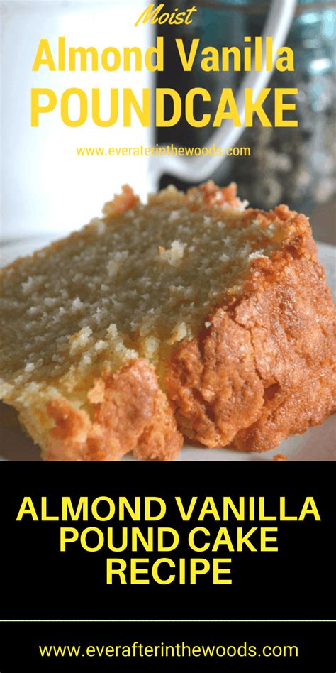 The Best Vanilla Almond Pound Cake Recipe Cake Recipes Almond Pound