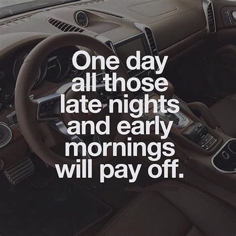 Image One Day All Those Late Nights And Early Mornings Will Pay Off
