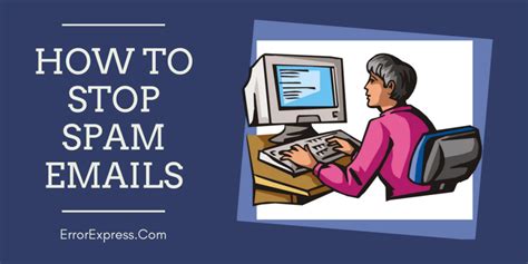 All You Need To Know About How To Stop Spam Emails Error Express