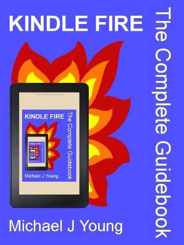 Kindle Fire The Complete Guidebook Illustrated Step By Step