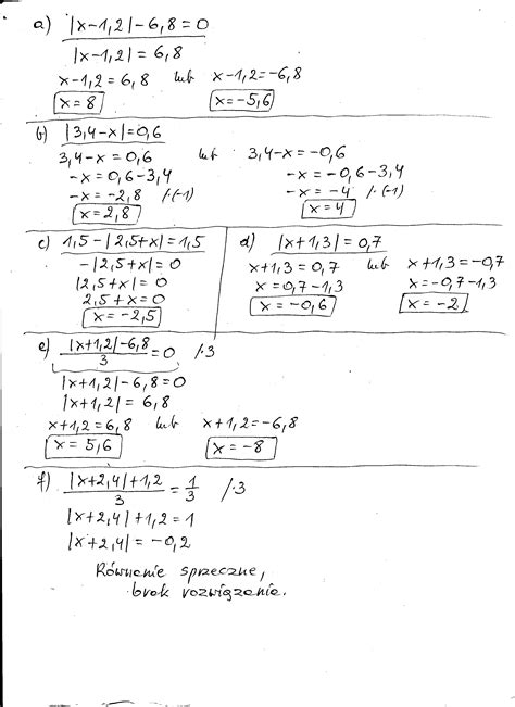 Rozwiąż Równania X+6/2=4/3 - Rozwiąż równania a) |x - 1,2| - 6,8 = 0 b) |3,4 - x| = 0,6c) 1,5 - |2,5