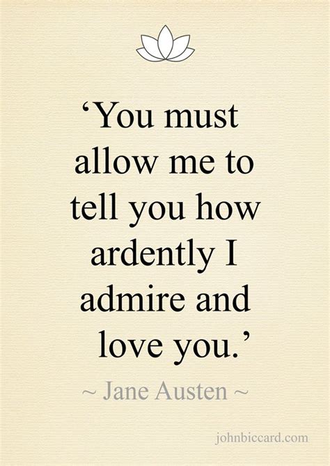 You Must Allow Me To Tell You How Ardently I Admire And Love You