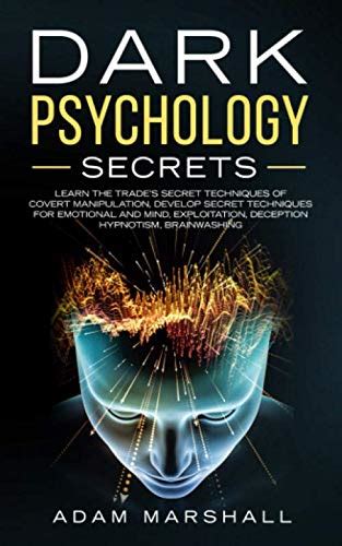 Dark Psychology Secrets Learn The Trades Secret Techniques Of Covert