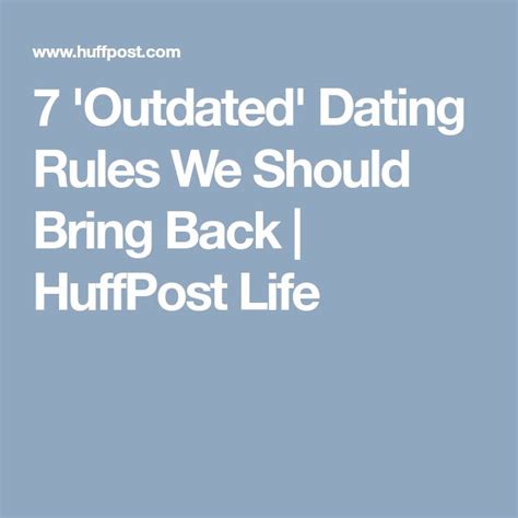 Outdated Dating Rules We Should Bring Back Huffpost Life How To