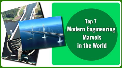 Top 7 Modern Engineering Marvels In The World Civil Facts