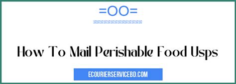 How To Mail Perishable Food Usps