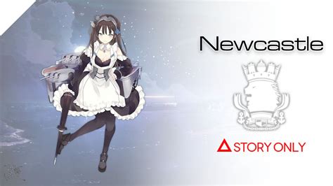 【azur Lane】secretary Newcastle Story Collection Youtube