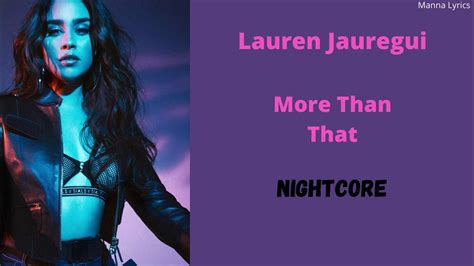 More Than That ~ Lauren Jauregui Nightcore Youtube