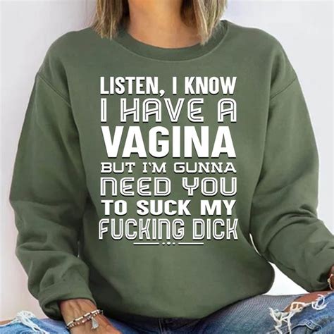 Listen I Know I Have A Vagina But Im Gonna Need You To Suck My Fucking