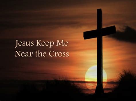 We did not find results for: PPT - Jesus Keep Me Near the Cross PowerPoint Presentation ...