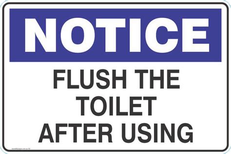 Notice Please Flush The Toilet After Using Danger Safety Signs Stickers Safety Signage Bsc