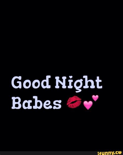 Good Night Babes Ifunny