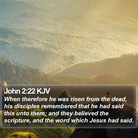 John 222 Kjv When Therefore He Was Risen From The Dead His