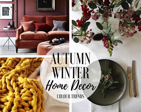 Autumn Winter Interior Decor Colour Trends Colorful Decor Winter