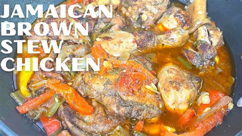 jamaican brown stew chicken brown stew chicken recipe brown stew chicken chicken recipe